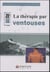 Dvd la therapie par ventouses