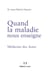 Quand la maladie nous enseigne