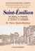 Saint-emilion - son histoire, ses monuments, ses grands vins, ses mousseux, ses macarons, ses champi