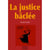 La justice baclee
