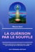 La guerison par le souffle - Exercices spirituels de respiration pour retrouver joie et énergie par