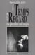 Le Temps d'un regard : Du spectateur aux images