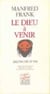 Le dieu à venir - leçons VII et VIII