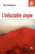 L'inéluctable utopie