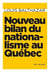 Nouveau bilan du nationalisme au quebec