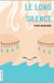 Le long silence (nouvelle ed.)