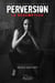 Perversion Tome 3: La rédemption