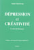 Depression et creativite - le sens du desespoir