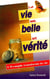 La vie est belle en vérité - l'Evangile transforme la vie