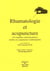Rhumatologie et acupuncture - 63 maladies osteoarticulaires traitees en acupuncture traditionnelle