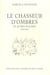 Le chasseur d ombres et autres psaumes (1960-1969)