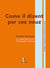 Come il dizent par cez nouz