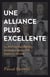 Une alliance plus excellente : La doctrine des alliances: fondement distinctif du baptisme réformé