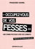 "occupez-vous de vos fesses" une femme politique livre ses combats
