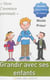 Grandir avec ses enfants