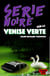 SERIE NOIRE SUR LA VENISE VERTE