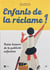 Enfants de la réclame ! Petite histoire de la publicité enfantine