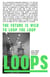 Loops - the future is wild / to loop the loop