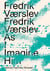 Fredrik vaerslev as i imagine him