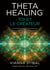 ThetaHealing : Toi et le créateur : approfondir ta connexion avec l'énergie de la création
