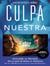 Culpa nuestra / Our Fault