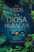 Los Hijos De La Diosa Huracan