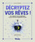 Décryptez vos rêves ! 300 symboles pour comprendre ce que vos nuits racontent de vous