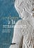 Sculpter à la Renaissance : Un art pour (é)mouvoir