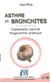 Asthme et bronchites - traitement naturel, programme pratique