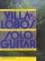 Heitor villa-lobos : collected works for solo guitar  - guitar or lute -  recueil