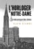 L'horloger de Notre-Dame : La mécanique des âmes