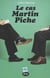Le cas martin piche