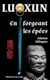 En forgeant les epees (bilingue chinois-francais)
