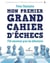 Mon premier grand cahier d'échecs : 738 exercices pour les débutants