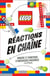 Lego : Réactions en chaîne : Imagine et construis d'ingénieuses machines !
