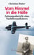 Vom Himmel in die Hölle - Zeitzeugenbericht eines Nachtfernaufklärers