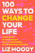 100 Ways to Change Your Life - The Science of Leveling Up Health, Happiness, Relationships & Success