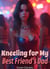 Kneeling for my Best Friend's Dad - Taboo Teen Seduction, #4