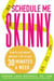 Schedule Me Skinny - Plan to Lose Weight and Keep It Off in Just 30 Minutes a Week