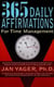 365 Daily Affirmations for Time Management - 365 Daily Affirmations for
