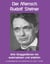 Der Mensch Rudolf Steiner - Wie Weggefährten ihn wahrnahmen und erlebten