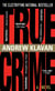 True Crime - The Novel
