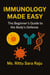 Immunology Made Easy The Beginner's Guide to the Body's Defense