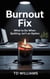 Burnout Fix: What to Do When Quitting Isn’t an Option - Management Blueprint, #3