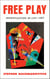 Free Play - Improvisation in Life and Art