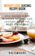Weight Loss Juicing Recipe Book: Epic Juicer Mixer Blender Recipes For Loosing Body Fat, Body Cleansing & Detox