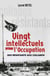 Vingt intellectuels sous l'Occupation - Des résistants aux collabos