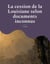 La cession de la Louisiane selon documents inconnus - un épisode oublié de l'histoire des colonies françaises en Amérique