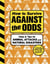 How to Survive Against the Odds - Tales and Tips for Animal Attacks and Natural Disasters