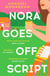 Nora Goes Off Script - An unmissable, totally swoonworthy summer romance
